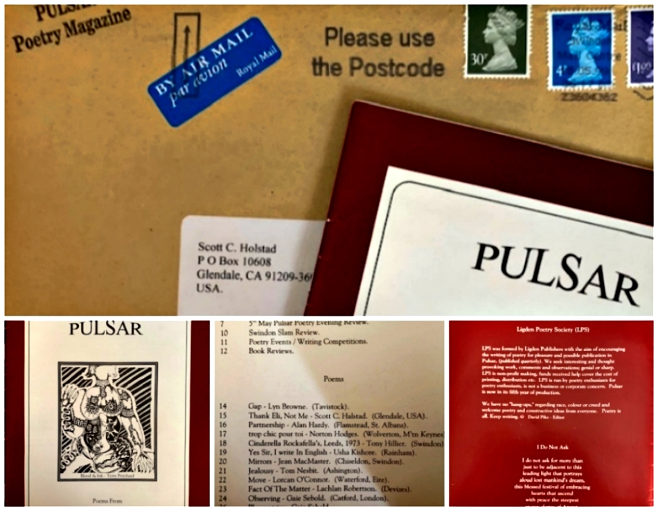 Pulsar vol 18, 1999, published by the Ligden Poetry Society in the UK. (The editors had to translate my "American" English!)