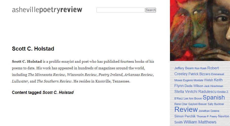 Asheville Poetry Review: "Scott C. Holstad is a prolific essayist & poet..." Vol. 11.1, 2004.